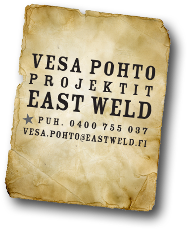 Vesa Pohto - Projektit - East Weld - Rantakuja 3, 29200 Harjavalta - PUH. 0400 755 037